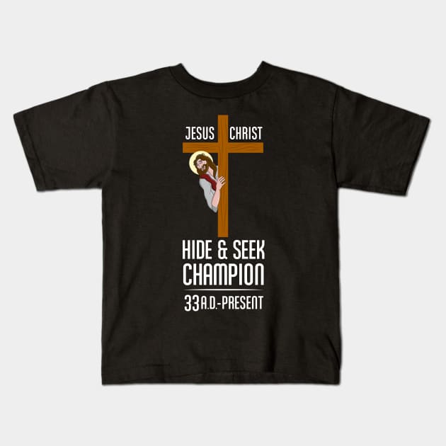 Funny Atheist print Jesus Christ Hide & Seek Champion Kids T-Shirt by Vector Deluxe